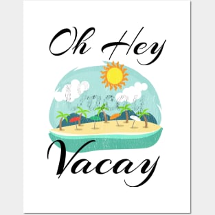 Oh Hey Vacay T Shirt Women Vacation Gift Idea Flight Cruise Posters and Art